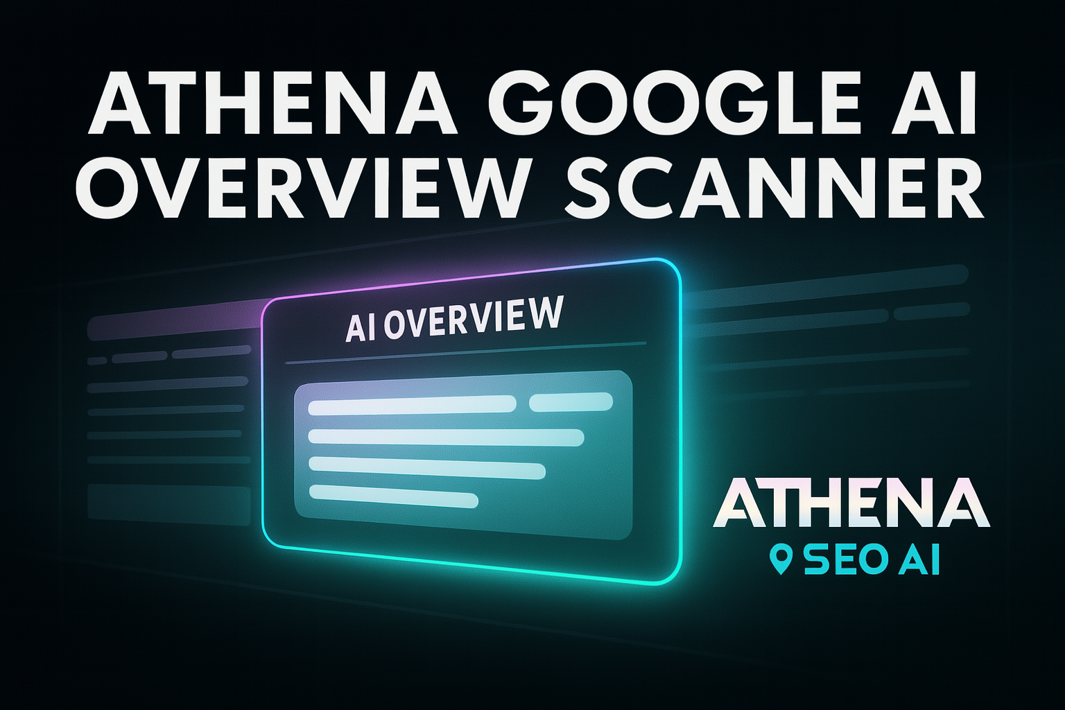 Athena SEO AI Google AI Overview Scanner